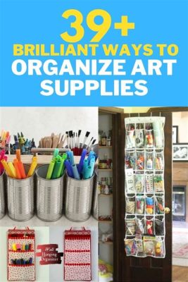 how to organize art supplies in a small space and why you should consider the impact of your environment on creativity